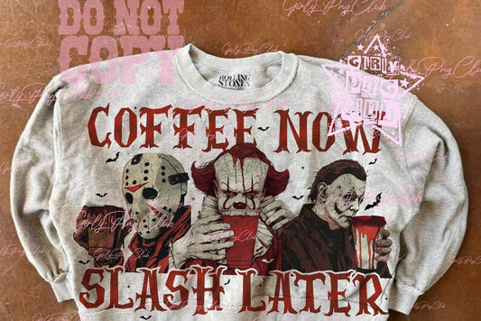 COFFEE NOW SLASH LATER